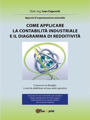 cover image of COME APPLICARE LA CONTABILITA' INDUSTRIALE E IL DIAGRAMMA DI REDDITIVITA'